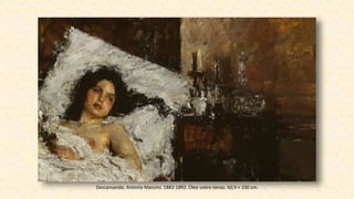 Descansando. Antonio Mancini. 1882-1892. Óleo sobre lienzo. 60,9 × 100 cm.
 