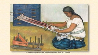 La tejedora. Diego Rivera. 1936. Tempera y óleo sobre lienzo. 66 × 106,7 cm.
 