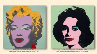 Marilyn Monroe. Andy Warhol. 1967.
Serigrafía en color en tarjeta crema. 91,4 x 91,4 cm.
Liz # 3 [Liz de color temprano]. Andy Warhol. 1963.
Tinta acrílica y serigrafiada sobre lino. 101,6 x 101,6 cm.
 