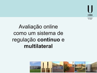 Avaliação online
como um sistema de
regulação contínuo e
multilateral

 