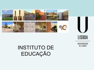 INSTITUTO DE
EDUCAÇÃO

 