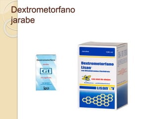 Dextrometorfano
jarabe
 