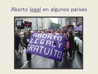 Aborto legal en algunos países
 