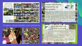 Projetos desenvolvido com parcerias
 