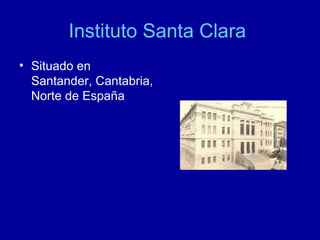 Instituto Santa Clara  ,[object Object]