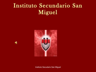 Instituto Secundario San Miguel 