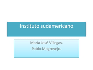 Instituto sudamericano María José Villegas. Pablo Mogrovejo. 