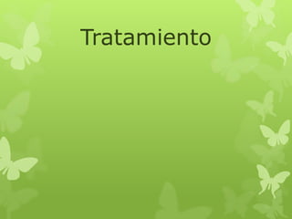 Tratamiento 
 
