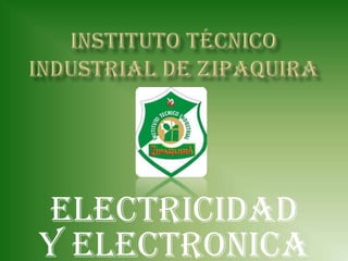 ELECTRICIDAD
Y ELECTRONICA
 