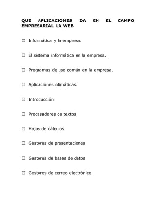 QUE APLICACIONES DA EN EL CAMPO
EMPRESARIAL LA WEB
presentaciones
 