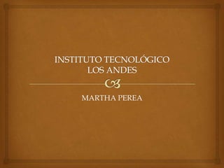 MARTHA PEREA
 
