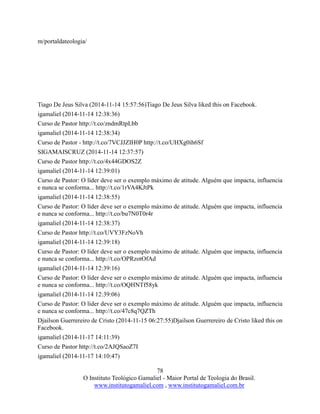 78
O Instituto Teológico Gamaliel - Maior Portal de Teologia do Brasil.
www.institutogamaliel.com , www.institutogamaliel.com.br
m/portaldateologia/
Tiago De Jeus Silva (2014-11-14 15:57:56)Tiago De Jeus Silva liked this on Facebook.
igamaliel (2014-11-14 12:38:36)
Curso de Pastor http://t.co/zndmRtpLbb
igamaliel (2014-11-14 12:38:34)
Curso de Pastor - http://t.co/7VCJJZIH0P http://t.co/UHXg0ih6Sf
SIGAMAISCRUZ (2014-11-14 12:37:57)
Curso de Pastor http://t.co/4x44GDOS2Z
igamaliel (2014-11-14 12:39:01)
Curso de Pastor: O líder deve ser o exemplo máximo de atitude. Alguém que impacta, influencia
e nunca se conforma... http://t.co/1rVA4KJtPk
igamaliel (2014-11-14 12:38:55)
Curso de Pastor: O líder deve ser o exemplo máximo de atitude. Alguém que impacta, influencia
e nunca se conforma... http://t.co/bu7N0T0r4r
igamaliel (2014-11-14 12:38:37)
Curso de Pastor http://t.co/UVY3FzNoVh
igamaliel (2014-11-14 12:39:18)
Curso de Pastor: O líder deve ser o exemplo máximo de atitude. Alguém que impacta, influencia
e nunca se conforma... http://t.co/OPRzotOfAd
igamaliel (2014-11-14 12:39:16)
Curso de Pastor: O líder deve ser o exemplo máximo de atitude. Alguém que impacta, influencia
e nunca se conforma... http://t.co/OQHNTf58yk
igamaliel (2014-11-14 12:39:06)
Curso de Pastor: O líder deve ser o exemplo máximo de atitude. Alguém que impacta, influencia
e nunca se conforma... http://t.co/47c8q7QZTh
Djailson Guerrereiro de Cristo (2014-11-15 06:27:55)Djailson Guerrereiro de Cristo liked this on
Facebook.
igamaliel (2014-11-17 14:11:39)
Curso de Pastor http://t.co/2AJQSaoZ7I
igamaliel (2014-11-17 14:10:47)
 
