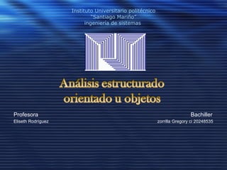 Instituto Universitario politécnico “Santiago Mariño” ingeniería de sistemas  ,[object Object],[object Object]