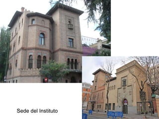 Sede del Instituto
 