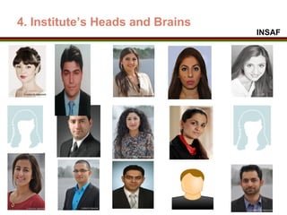 INSAF
4. Institute’s Heads and Brains
 