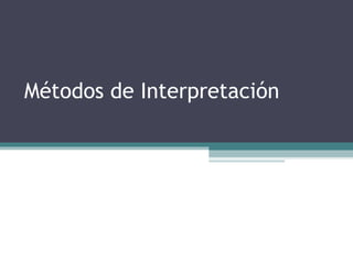Métodos de Interpretación
 