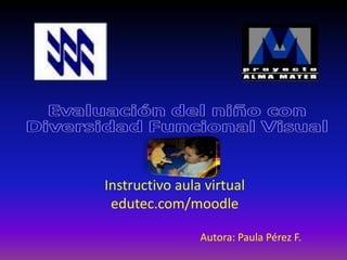 Instructivo aula virtual
 edutec.com/moodle

                Autora: Paula Pérez F.
 