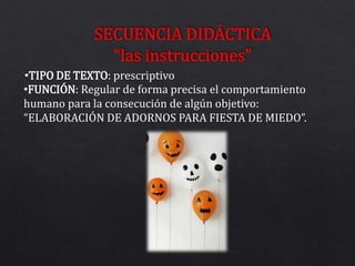 •TIPO DE TEXTO: prescriptivo
•FUNCIÓN: Regular de forma precisa el comportamiento
humano para la consecución de algún obje...