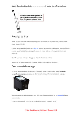 Instrucciones parar recargar cartucho de tinta negra hp 60 cc640 wl