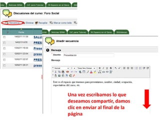 Para participar en los otros foros, “técnico” y unidad 1, seguimos los mismos pasosUna vez escribamos lo que deseamos compartir, damos clic en enviar al final de la página