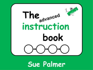 Sue Palmer The instruction book advanced revised 