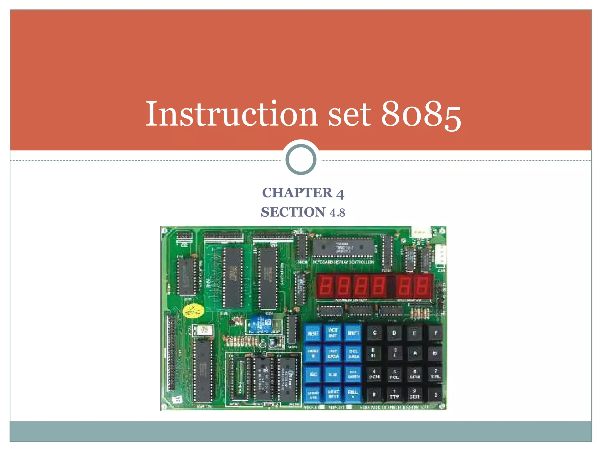 CHAPTER 4 SECTION  4.8 Instruction set 8085 