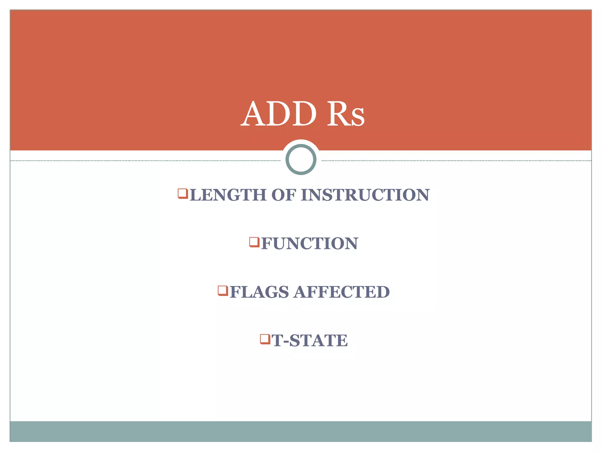 LENGTH OF INSTRUCTION FUNCTION FLAGS AFFECTED T-STATE ADD Rs 