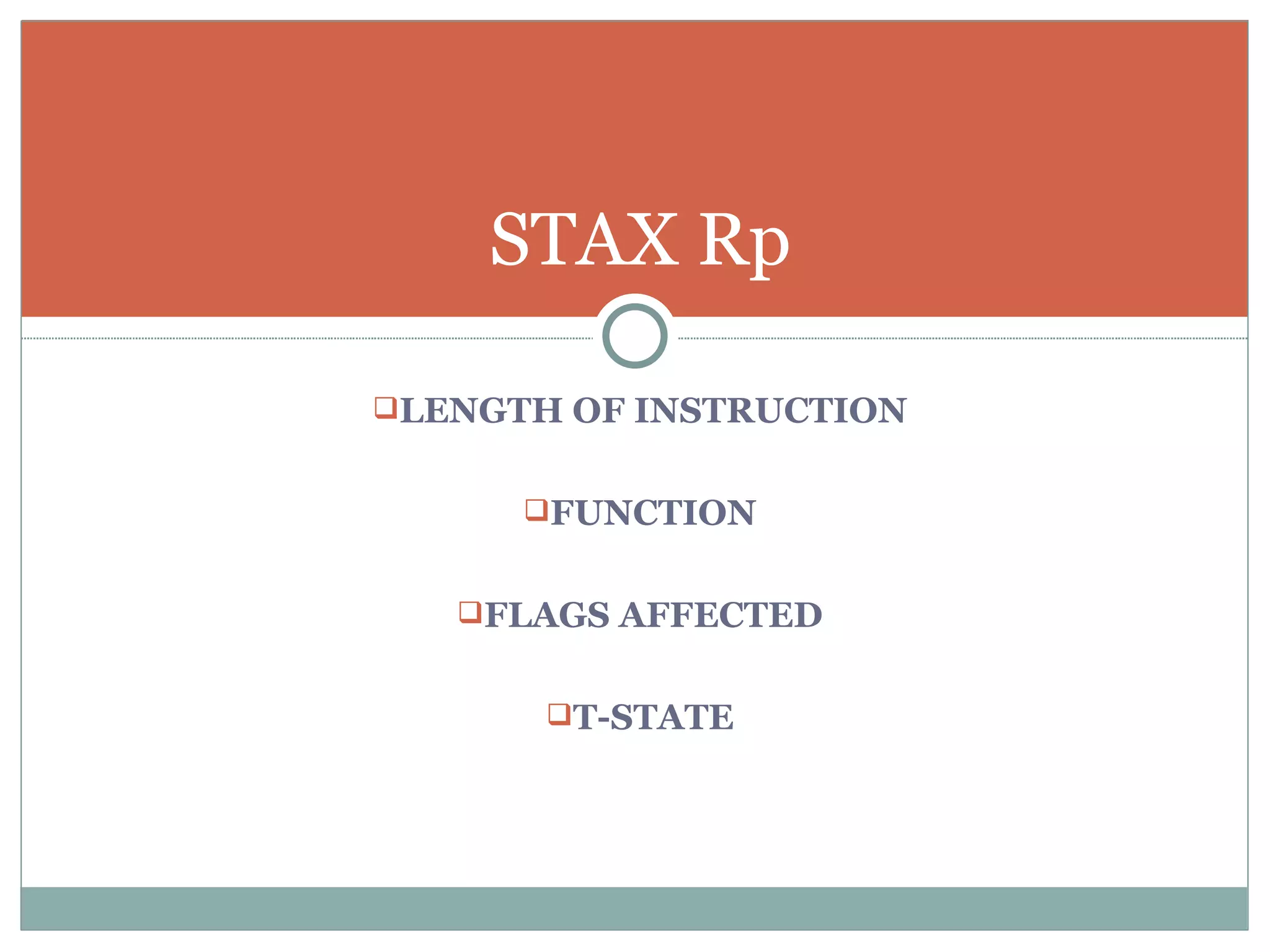 LENGTH OF INSTRUCTION FUNCTION FLAGS AFFECTED T-STATE STAX Rp 