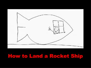 How to Land a Rocket Ship 