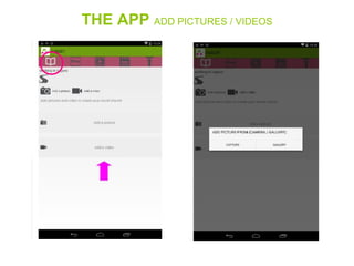 THE APP ADD PICTURES / VIDEOS
 