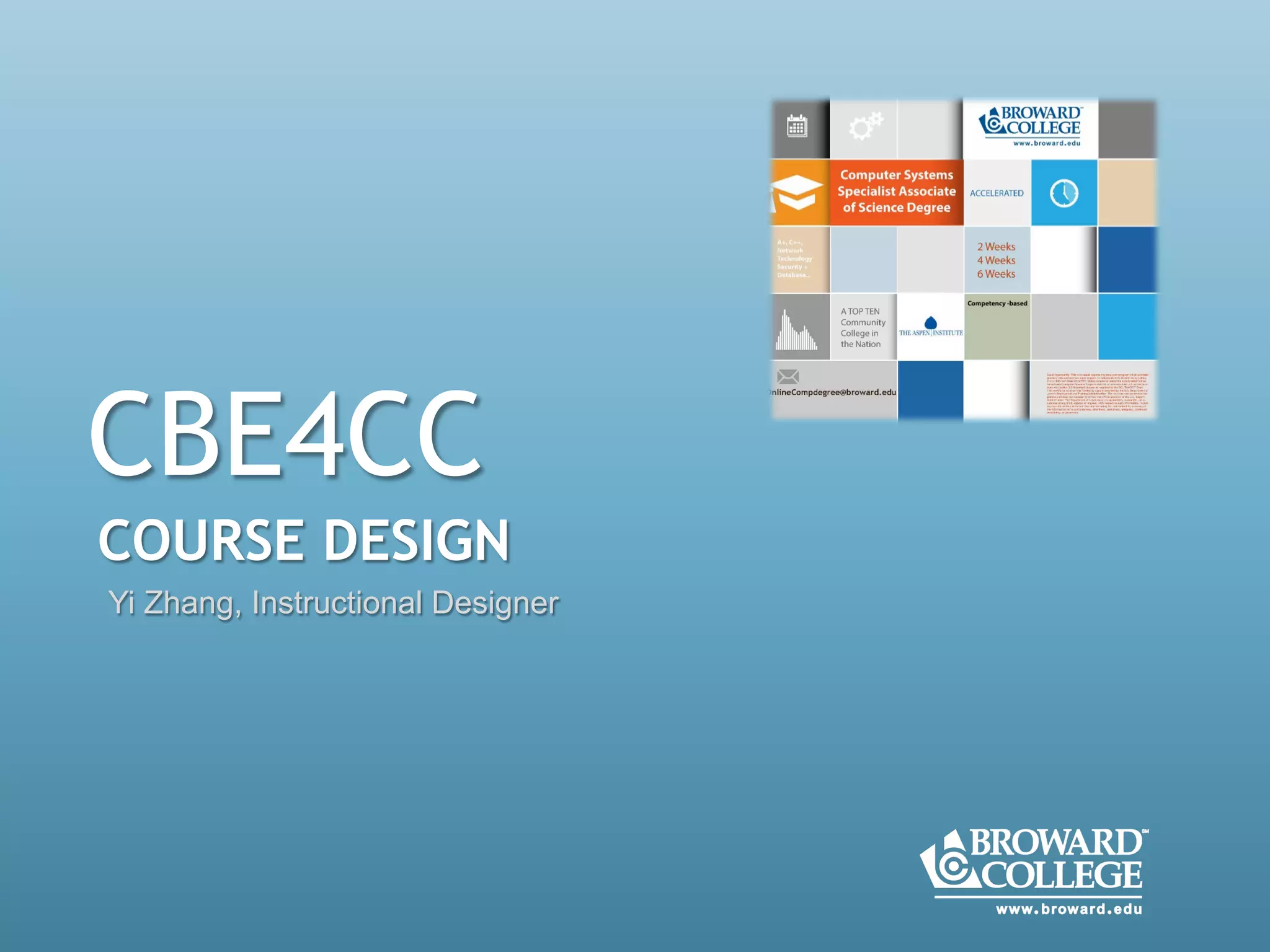 COURSE DESIGN
CBE4CC
Yi Zhang, Instructional Designer
 