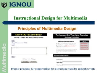 Instructional Design for Multimedia Principles of Multimedia Design Practice principle: Give opportunities for interactions related to authentic events 