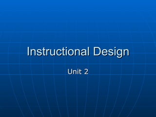 Instructional Design Unit 2 