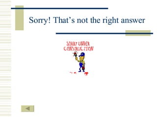 Sorry! That’s not the right answer 