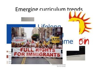 Emerging curriculum trends
 