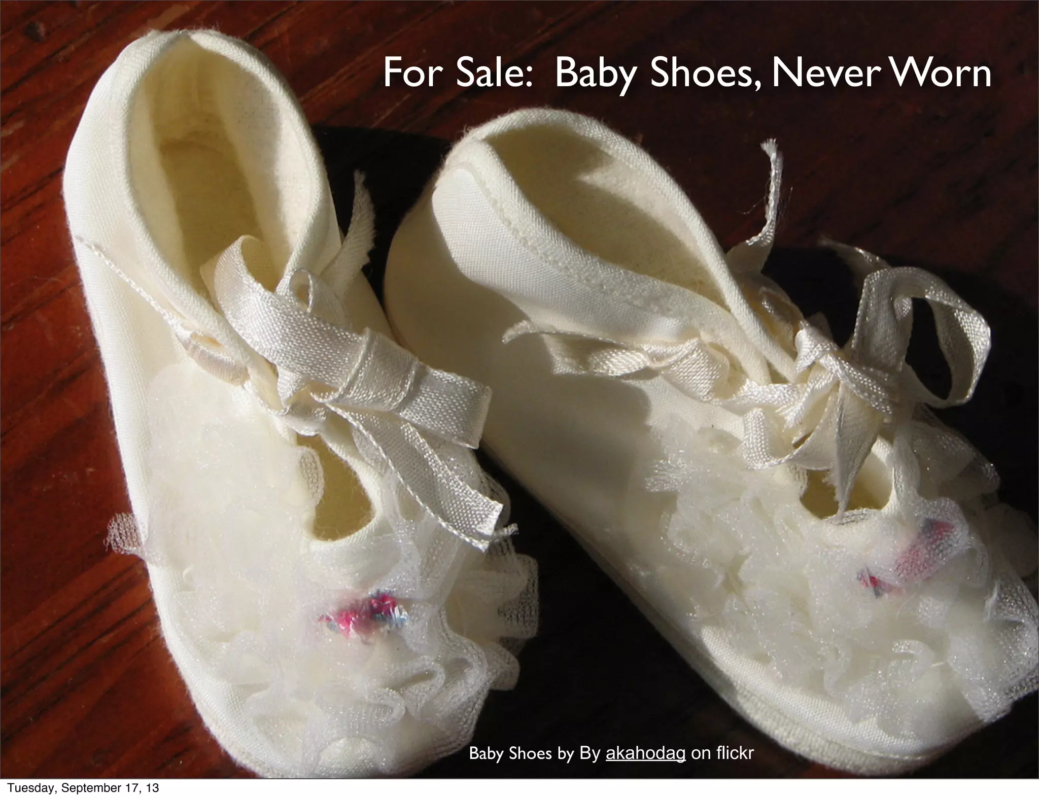 Baby Shoes by By akahodag on flickr
For Sale: Baby Shoes, Never Worn
Tuesday, September 17, 13
 