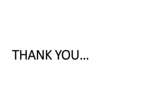 THANK YOU…
 