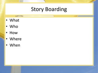 Story BoardingWhatWhoHowWhereWhen