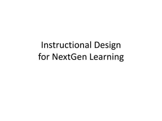Instructional Design for NextGen Learning 