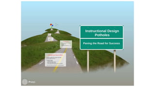 Instructional Design Potholes (and how to avoid them!)