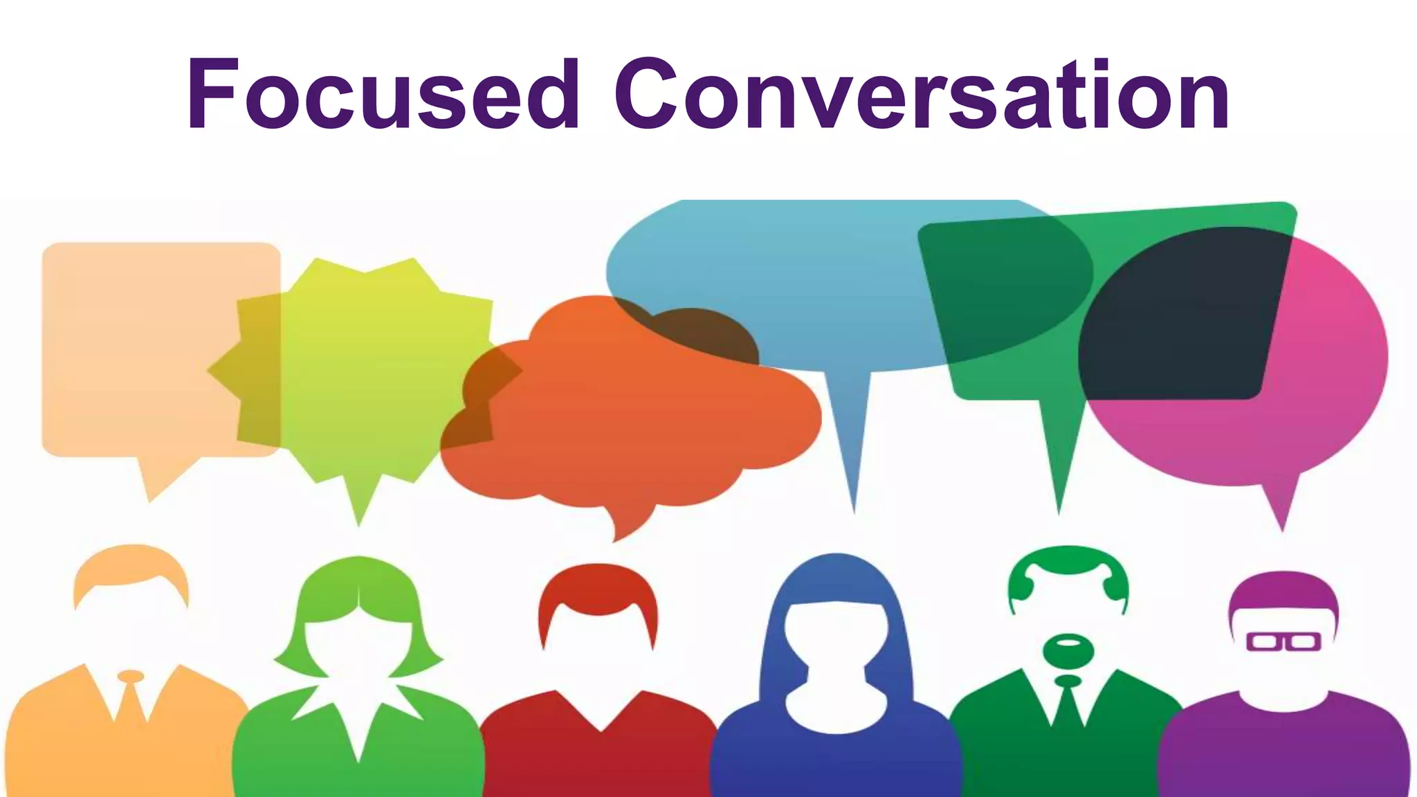 Focused Conversation
 