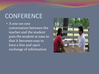 Direct contacts such as observationsWORK SAMPLEFrom examining the most recent work of the students, the teacher can pinpoint the student’s specific strength and difficulties.
