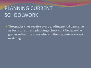 GRADING AND REPORTING STUDENTRecognized and accepted as one of the most difficult responsibilities of the teacher is grading and reporting the progress of students in their school work.The most important purpose that should be kept in mind is that reports should facilitate the educational development o each student in relation to his ability.