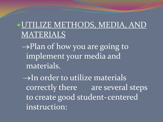 	6. Should be chosen objectively.	7. Should be selected in order to best meet the learning outcomes.	8. No single medium is the total solution.	9. Does it match the curriculum?	10. Is it accurate and current? 