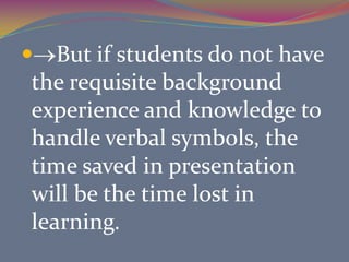 Evaluate media components:How will you determine the media effectiveness?Evaluate Instructor performance:How will you determine whether or not your own performance as instructor/facilitator was effective?
