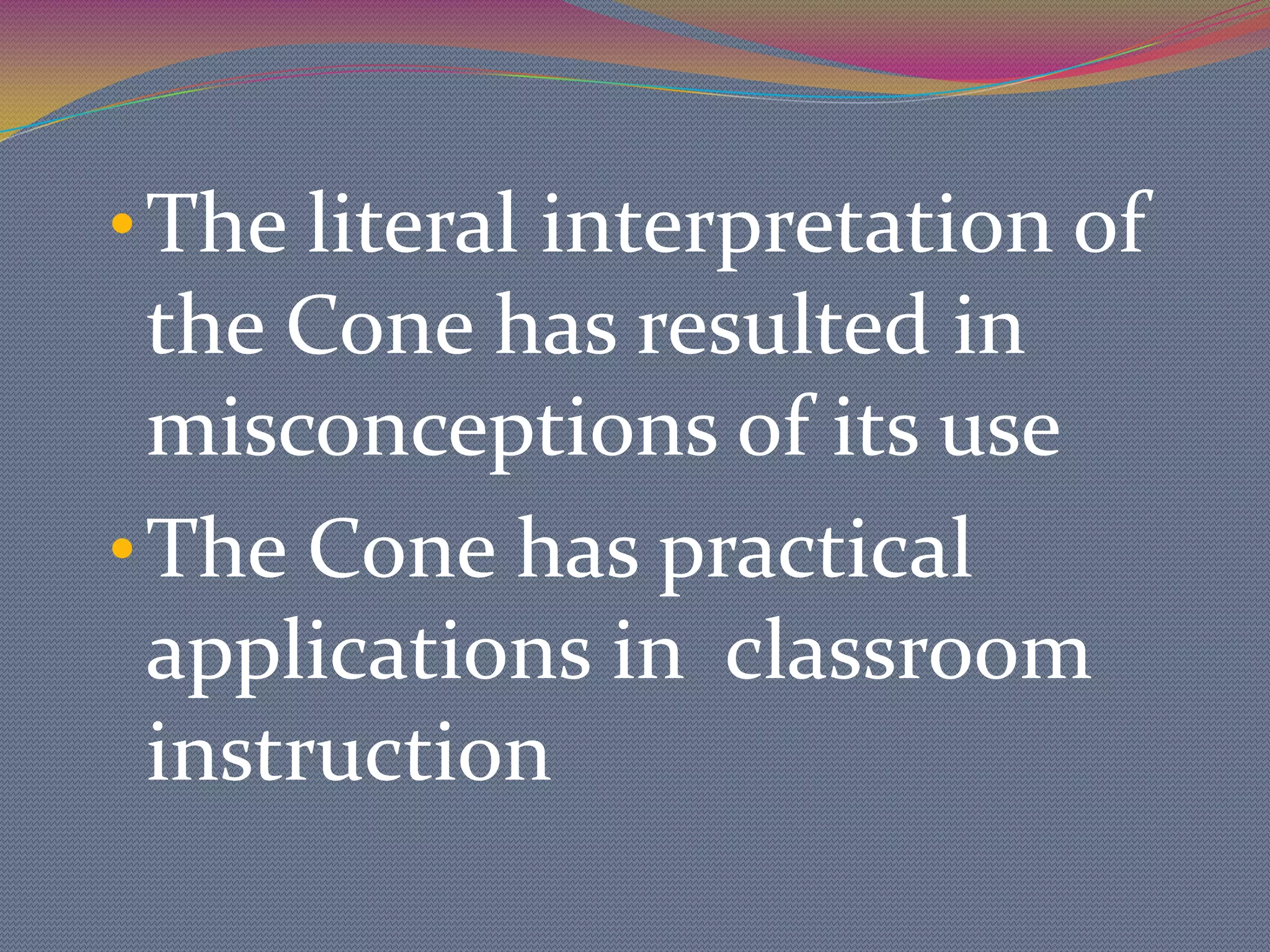Observing – watching a dramatization take place (more abstract)Iconic Experiences on the ConeProgressively moving toward greater use of imagination