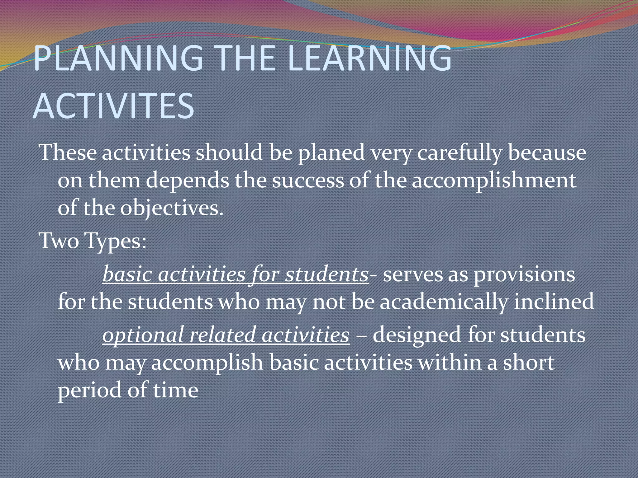 CHOOSING THE TOPIC OR THEMETeaching guides or syllabiusually provides teachers with an organozed and logically-arranged sets of topics to be taken up.