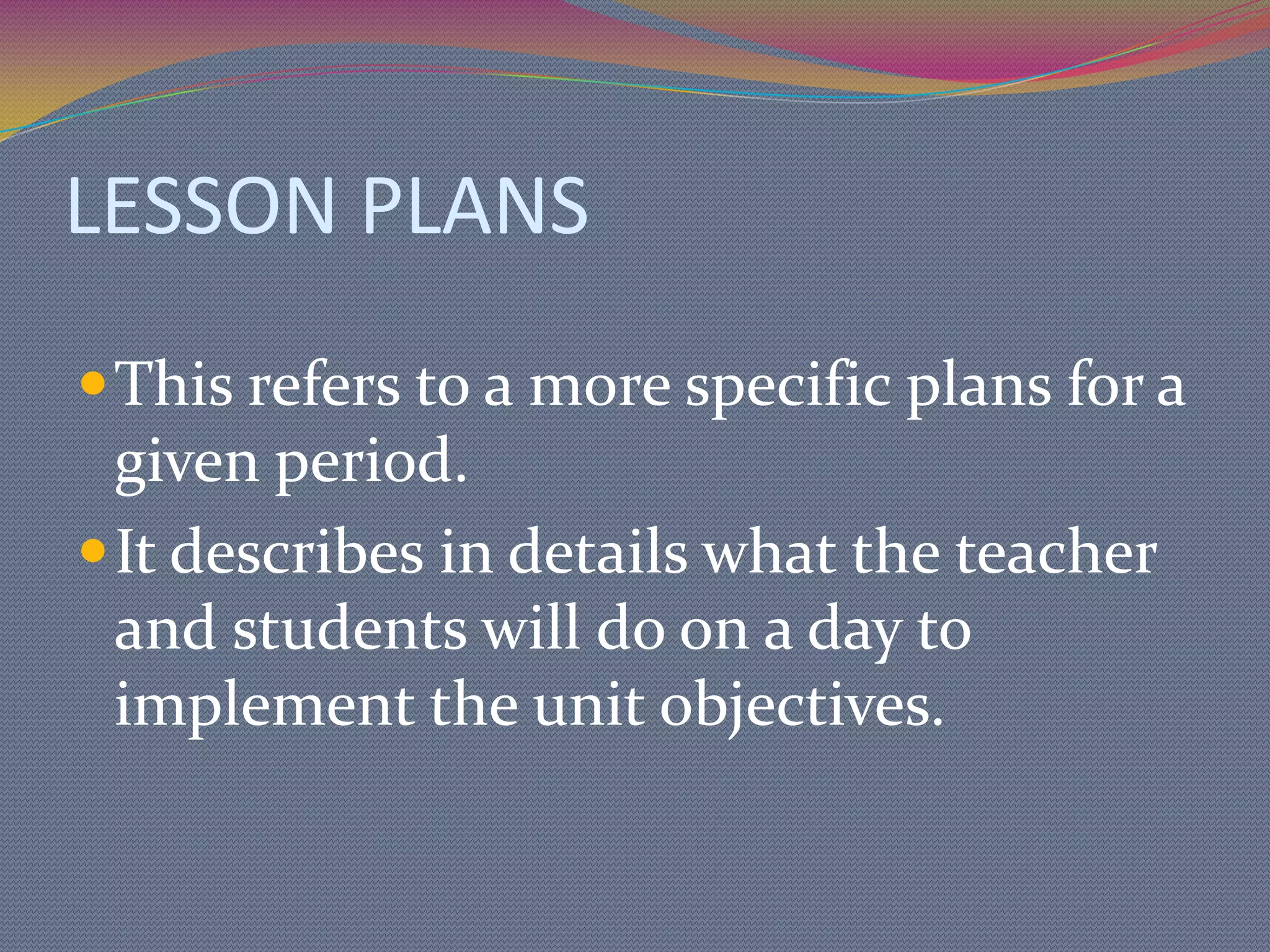 Development Phase – activities and strategies that the teacher plans to develop key ideas in the unit. This stage gives opportunity for learners to take the basic and optional activities as  planned by the teacher with possible modifications based in the suggestions of the students.Culminating Phase – Summarizes the various parts of the unit. It is during this phase that major or key ideas of the unit are highlighted, reviewed, and integrated.