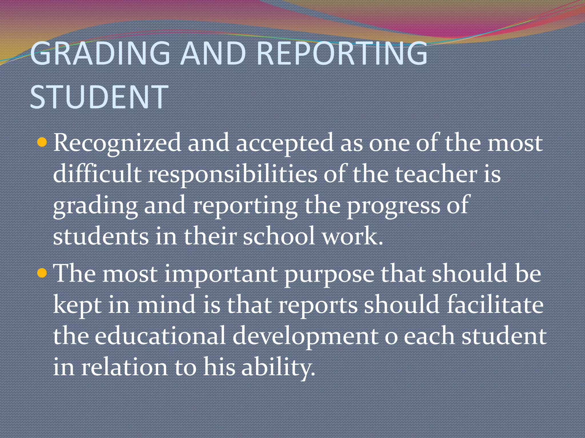 TOOLS FOR MEASUREMENT AND EVALUTIONObservation and Work Samples – Actual observation and examination of work samples are the two of the bases for evaluating the student’s performance.Rating Scales – Rating scales are used for evaluating skills, procedures, and personal social behavior.Checklist  - It indicates the presence or absence of characteristics. It  is most useful in evaluating products and procedures.Tests – These are systematic procedures for measuring the results or effects of instruction on learning.