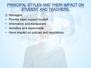 2. Managers
• Provide basic support to staff
• Informative and transparent
• Sensitive and dependable
• Have respect on policies and regulations.
 